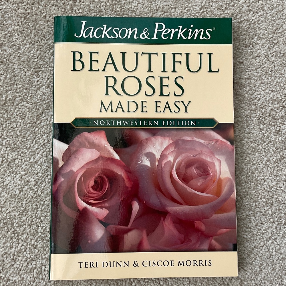 Beautiful Roses Made Easy Jackson & Perkins Northwestern Edition Terry Dunn PB